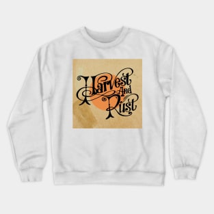 Harvest & Rust too Crewneck Sweatshirt